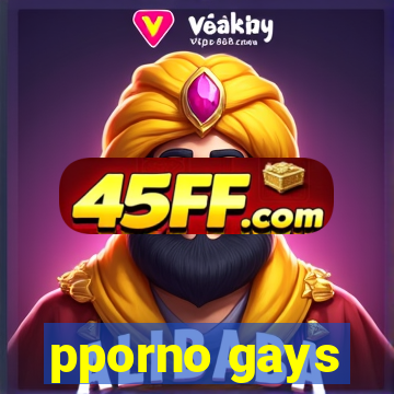 pporno gays